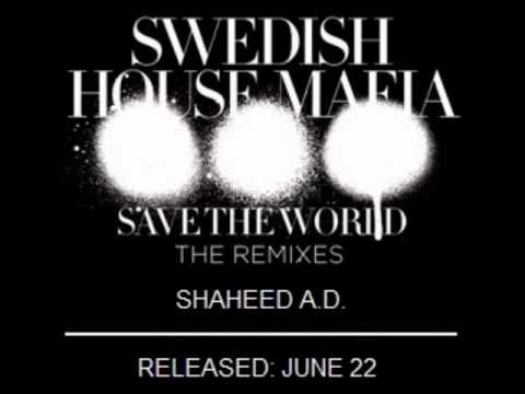 Save The World (Shaheed AD Mashup) - Swedish House Mafia vs Skrillex