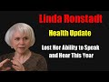 Linda Ronstadt Lost Ability to Speak & Hear Early This Year (Health Update)