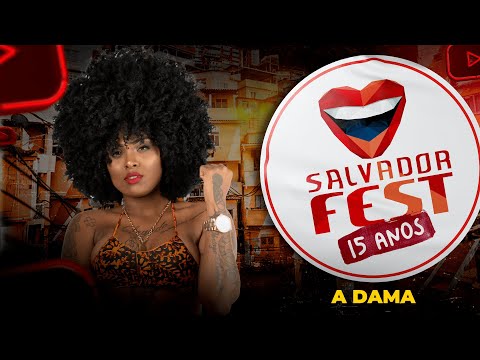 A DAMA AO VIVO - SHOW COMPLETO SALVADOR FEST 2022