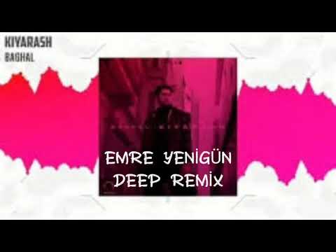 Dj Emre Yenigün ft. Kıyarash - Baghal (Deep Remix)