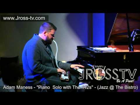 James Ross @ Adam Maness - "Piano Solo w/ The 442s" - www.Jross-tv.com (St. Louis)