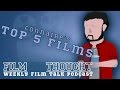 TOP 5s Connaire S Favourite Films Film For Thought