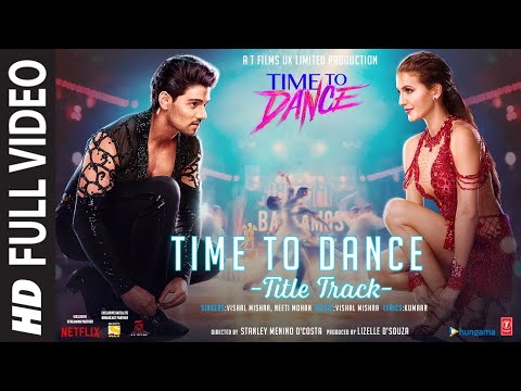 Time To Dance - Title Track (Full Song) Vishal Mishra | Neeti Mohan | Sooraj, Isabelle