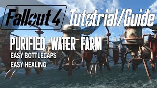 Fallout 4 Guide - Purified Water Farm | UNLIMITED BOTTLE CAPS AND HEALTH