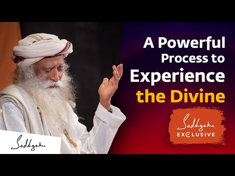 A Powerful Process to Experience the Divine | Sadhguru Exclusive