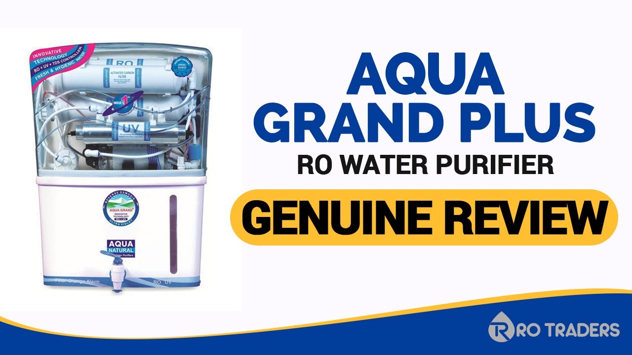 Aqua Grand Plus RO+UV+UF Water Purifier Review, Customer Feedback, Latest Price 2025
