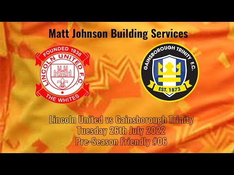PSF 06 | Lincoln United 2 Gainsborough Trinity 3 | Highlights - 26/07/22