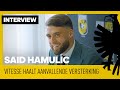 INTERVIEW | Said Hamulic versterkt de selectie van Vitesse ?