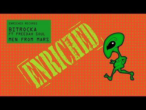 Bitrocka Ft Freedah Soul - Men From Mars (Enriched Records)
