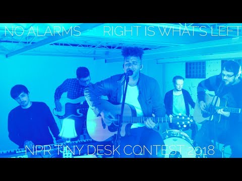 No Alarms - Right is What's Left | NPR Tiny Desk Contest 2018