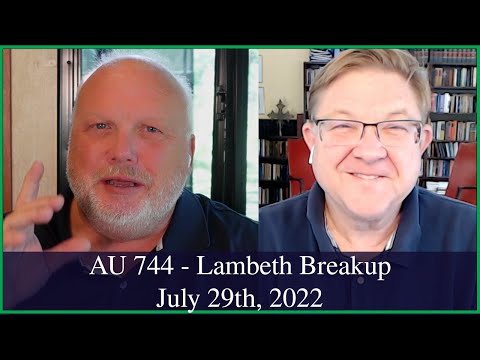 Anglican Unscripted 744 - Lambeth Breakup