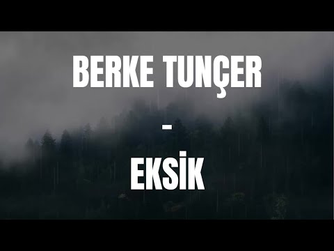 Berke Tunçer - Eksik | Batu Akdeniz