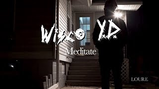 Wisco YD - Meditate (dir. by @louregroup)