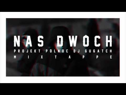 PROJEKT PÓŁNOC x DJ GUGATCH - NAS DWÓCH