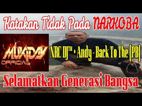 [Mukiday • OfficiaL™] • FUNKOT  SINGLE• NRC DJ™ • Andy   Back To The [PB]