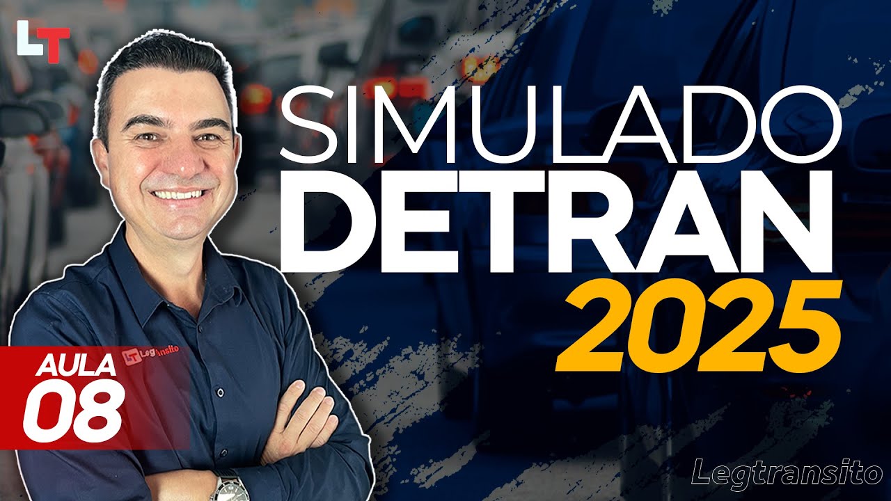 SIMULADO DETRAN QUESTÕES 2025 - AULA 08 #SimuladoLegTransito2024 #Detran2025