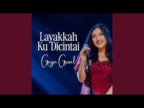 LAYAKKAH KU DICINTAI
