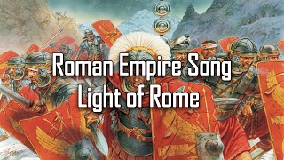 Roman Empire Song - Light of Rome (Dragon Blade)