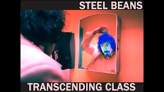 Steel Beans - Transcending Class (music video 2020)