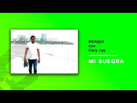 Cary Jay - Menqui (Mi suegra)