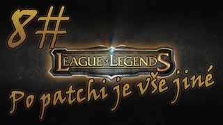 League of Legends - 8.Díl: Po patchi je vše jiné