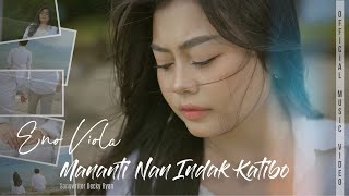 Download lagu ENO VIOLA - MANANTI NAN INDAK KATIBO [  Musik Video ] mp3