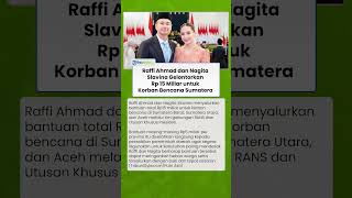 Raffi Ahmad dan Nagita Slavina Gelontorkan Rp 15 Miliar untuk Korban Bencana Sumatera