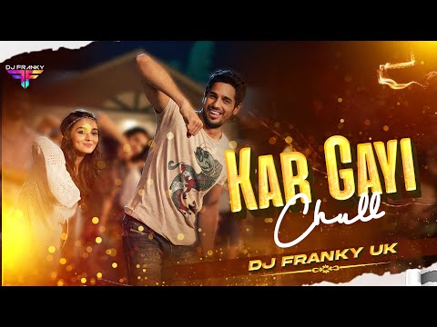 Kar Gayi Chull | Troll Mix | Kapoor & Sons | DJ Franky Uk | Sidharth | Alia | Badshah | Fazilpuria