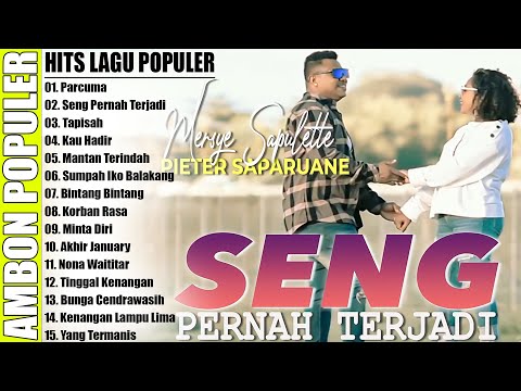 PIETER SAPARUANE FEAT MERSYE SAPULETTE FULL ALBUM POPULER -- LAGU AMBON POPULER TERBARU 2025