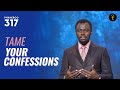 Tame Your Confessions Phaneroo Service 317 Apostle Grace Lubega