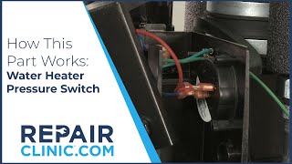 Water Heater Pressure Switch - How it Works & Installation Tips