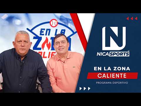 📡 EN VIVO ⚾ Dusty Baker, ya en Nicaragua - Programa En la Zona Caliente🔥
