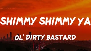 Ol&#39; Dirty Bastard - Shimmy Shimmy Ya (Lyrics)