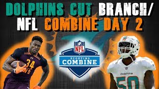 Miami Dolphins Cut Andre Branch!/ NFL Combine Day 2 D.K Metcalf!