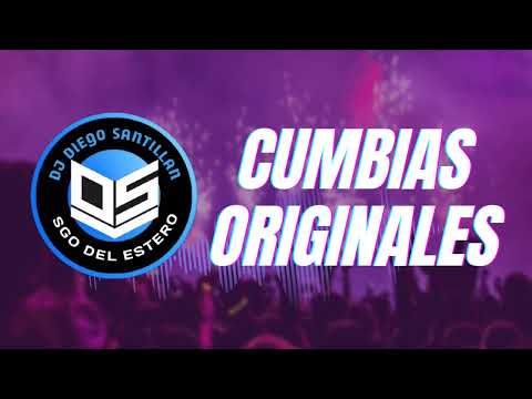 CUMBIAS ORIGINALES - Dj Diego Santillan🔊