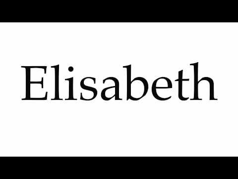 How to Pronounce Elisabeth