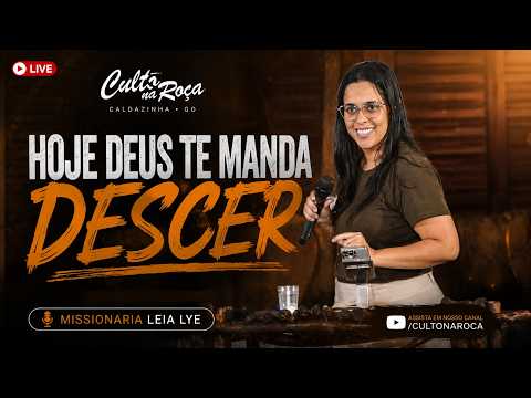 Hoje Deus te manda descer - Missionaria Leia Lye