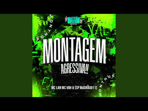 MONTAGEM AGRESSIVA