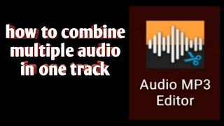 Audio mp3 editor simple way to combine your multiple audio in one track