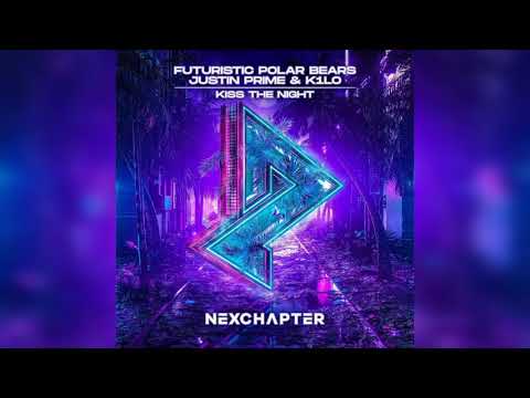 Futuristic Polar Bears x Justin Prime & KILO - Kiss The Night (Extended Mix)