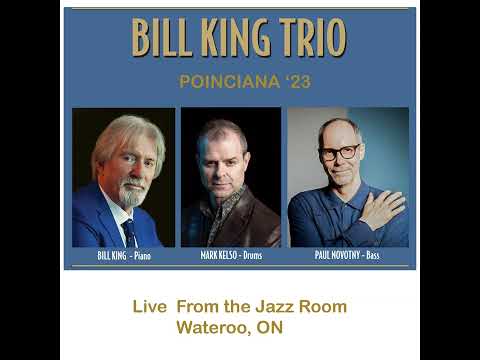 the Bill King Trio live from the Jazz Room - Poinciana