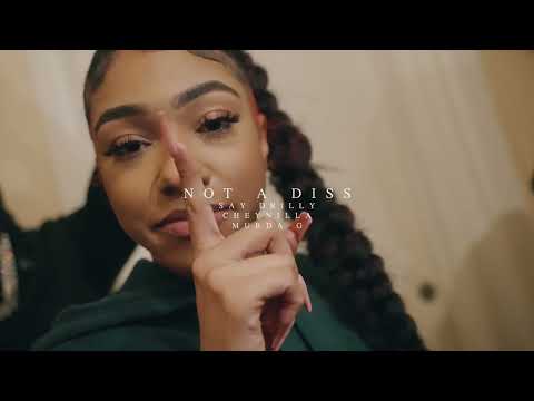Say Drilly x Cheynilla x Murda G - Not a Diss (Shot by KLO Vizionz)