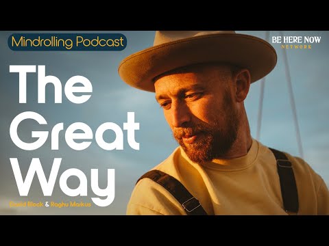 The Great Way with David Block & Raghu Markus - Mindrolling - Ep. 519