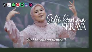 Download lagu Seraya - SELFI YAMMA | Video Lirik mp3