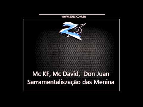 Mc KF, Mc David, Mc Don Juan - Sarramentaliszação das Menina [DJ DOUGLINHAS MPC]