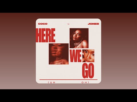 Coco Jones - Here We Go (Uh Oh) (Audio)