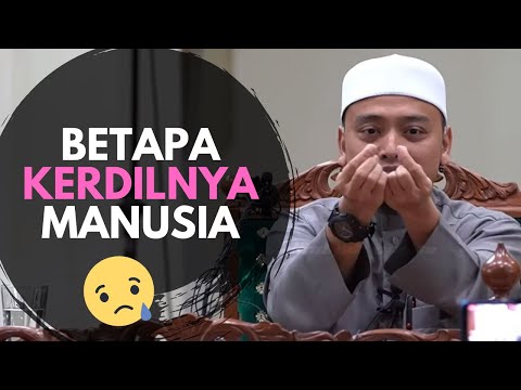 Betapa Kerdilnya MANUSIA | Ustaz Wadi Anuar