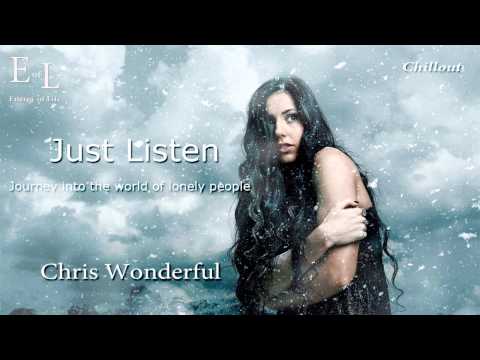 Chris Wonderful Just Listen | Chillout Lounge Relaxing Music