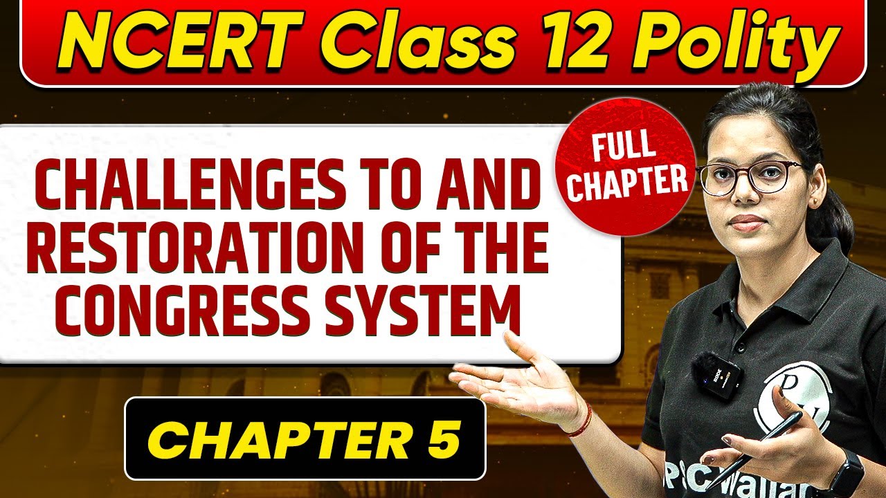 Challenges to and Restoration of the Congress System FULL CHAPTER | Class 12 Polity Chapter 5