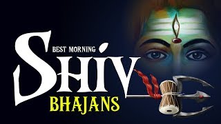 NON STOP BEST MORNING SHIV BHAJANS - BEAUTIFUL COLLECTION OF MOST POPULAR LORD SHIVA SONGS